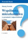 Wspólnota mieszkaniowa w pytaniach i odpowiedziach Tertelis Maciej