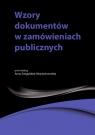 Wzory dokumentów w zamówieniach publicznych Hryc-Ląd Agata, Gawrońska-Baran Andrzela, Kamil Adamiec, Śledziewska Małgorzata