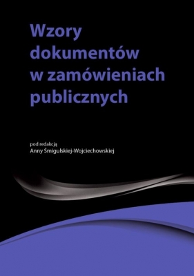Wzory dokumentów w zamówieniach publicznych - Hryc-Ląd Agata, Gawrońska-Baran Andrzela, Adamiec Kamil, Śledziewska Małgorzata