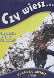 Czy wiesz Planeta Ziemia - <br />