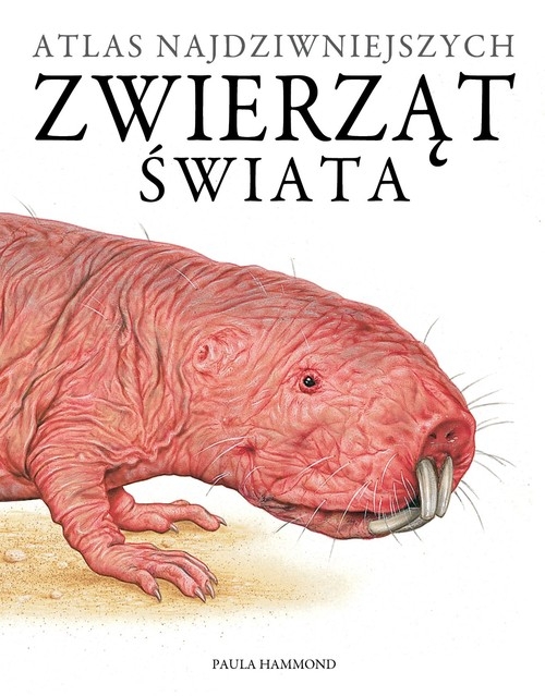 Atlas najdziwniejszych zwierząt świata