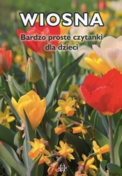 Wiosna Bardzo proste czytanki dla dzieci - Hinz Magdalena