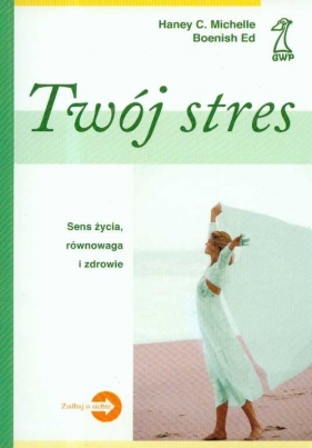Twój stres - Haney Michelle C, Boenish Ed