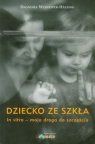 Dziecko ze szkła In vitro moja droga do szczęścia Weinkiper-Halsing Dagmara