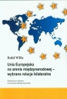 Unia Europejska na arenie międzynarodowej - wybrane relacje bilateralne Willa Rafał