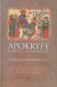 Apokryfy Nowego Testamentu Tom 1 Ewangelie apokryficzne Część 2