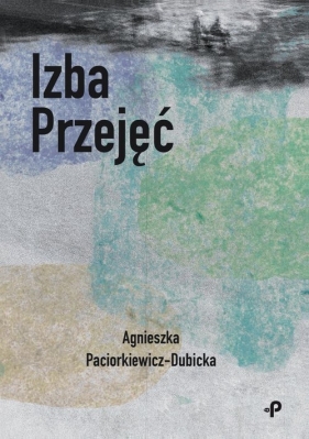 Izba Przejęć - Paciorkiewicz-Dubicka Agnieszka