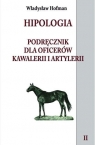 Hipologia Podręcznik dla oficerów kawalerii i artylerii Tom 2 Hofman Władysław