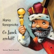 Co Janek zrobił? - Maria Konopnicka