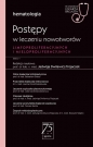 Postępy w leczeniu nowotworów limfoproliferacyjnych i mieloproliferacyjnych. W gabinecie lekarza specjalisty - Jadwiga Dwilewicz-Trojaczek