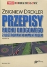 Przepisy ruchu drogowego z ilustrowanym komentarzem Drexler Zbigniew