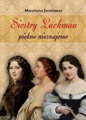 Siostry Lachman piękne nieznajome - Magdalena Jastrzębska