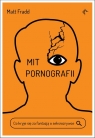  Mit pornografiiCo kryje się za fantazją o seksrozrywce