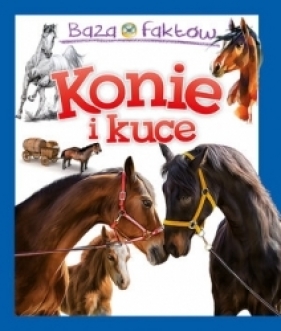 Baza faktów. Konie i kuce - Sandy Ransford