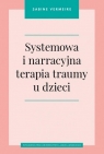 Systemowa i narracyjna terapia traumy u dzieci Vermeire Sabine