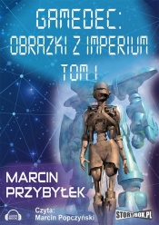 Gamedec Obrazki z Imperium Tom 1 (Audiobook) - Marcin Sergiusz Przybyłek