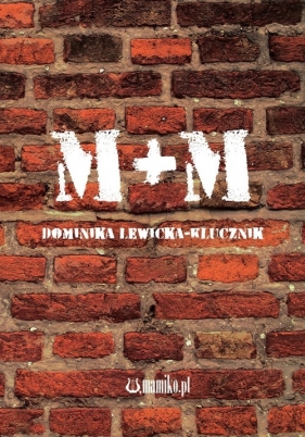 M+M - Lewicka-Klucznik Dominika