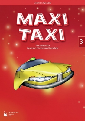 Maxi Taxi 3 Zeszyt ćwiczeń - Otwinowska-Kasztelanic Agnieszka, Walewska Anna