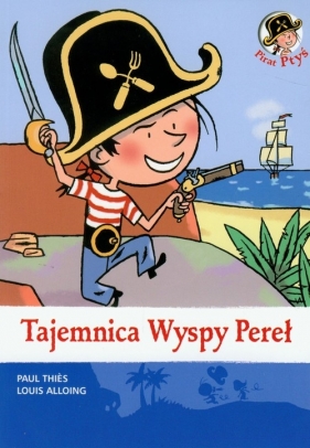 Pirat Ptyś Tajemnica wyspy pereł - Thies Paul, Alloing Louis