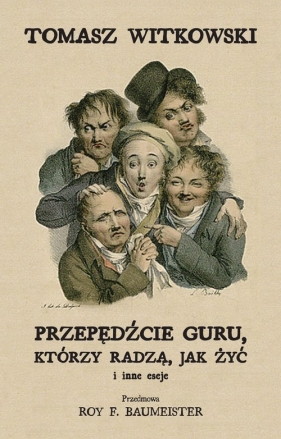 Przepędźcie guru, którzy radzą, jak żyć - Tomasz Witkowski