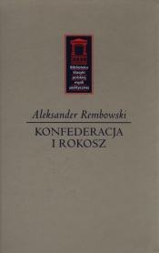 Konfederacja i rokosz - Rembowski Aleksander