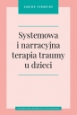 Systemowa i narracyjna terapia traumy u dzieci - Sabine Vermeire
