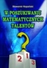 W poszukiwaniu matematycznych talentów Sławomir Kopański