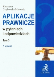 Aplikacje prawnicze w pytaniach i odpowiedziach Tom 3