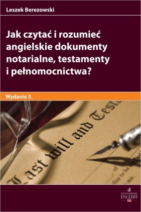 Jak czytać i rozumieć angielskie dokumenty notarialne, testamenty i pełnomocnictwa? - Leszek Berezowski