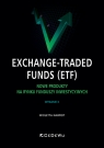 Exchange-Traded Funds (ETF).  Nowe produkty na rynku funduszy inwestycyjnych Nawrot Wioletta