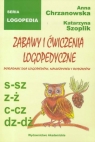 Zabawy i ćwiczenia logopedyczne S-SZ, Z-Ż, C-CZ Anna Chrzanowska, Katarzyna Szoplik