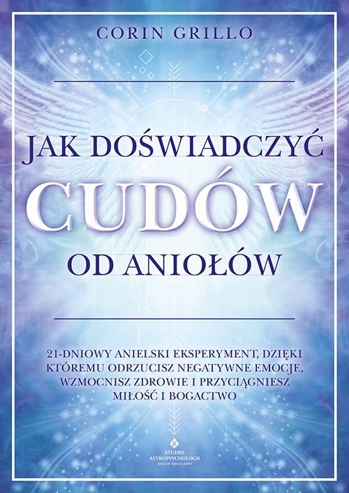 Jak doświadczyć cudów od aniołów