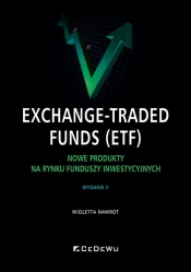 Exchange-Traded Funds (ETF). Nowe produkty na rynku funduszy inwestycyjnych - Nawrot Wioletta