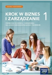 Krok w biznes i zarządzanie 1. Podręcznik dla 1. klasy liceum. Zakres Podstawowy - Rachwał Tomasz, Makieła Zbigniew