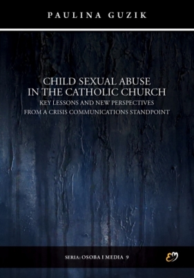 Child Sexual Abuse in the Catholic Church Key Lessons and New Perspectives in Crisis Communications - Paulina Guzik
