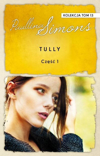 Tully. Część 1. Kolekcja Paullina Simons. Tom 13