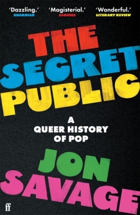 The Secret Public A Queer History of Pop - Jon Savage