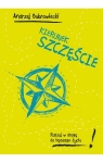 Kierunek szczęście Ruszaj w drogę do lepszego życia! Andrzej Bubrowiecki