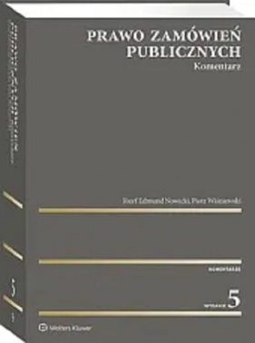 Prawo zamówień publicznych Koment w.5/23 - Piotr Wiśniewski, Józef Edmund Nowicki