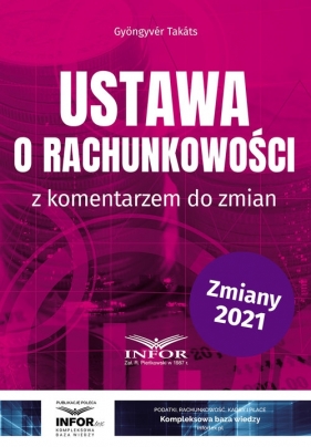 Ustawa o rachunkowości z komentarzem do zmian - Gyöngyvér Takáts