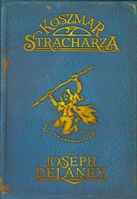 Kroniki Wardstone 7. Koszmar Stracharza - Joseph Delaney