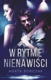 W rytmie nienawiści (Uszkodzona okładka) - Agata Sobczak