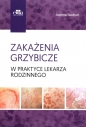 Zakażenia grzybicze w praktyce lekarza rodzinnego - Joanna Narbutt