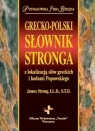 GRECKO-POLSKI SŁOWNIK STRONGA z lokalizacją słów greckich i kodami James Strong LL.D., S.T.D