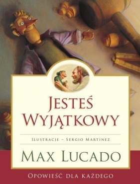 Jesteś Wyjątkowy - opowieść dla każdego - Lucado Max
