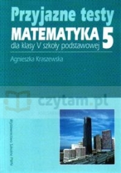 Przyjazne testy Matematyka 5