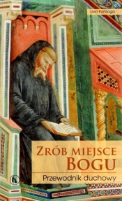 Zrób miejsce Bogu Przewodnik duchowy