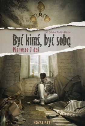 Być kimś być sobą Pierwsze 7 dni - Jarosław Podsiadlik