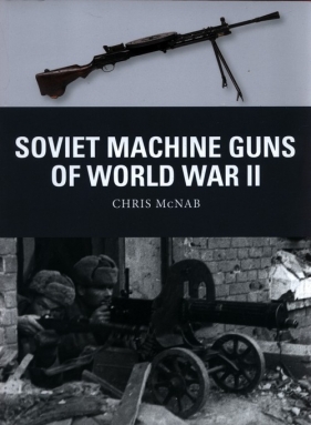 Soviet Machine Guns of World War II - McNab Chris