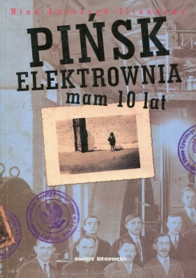 Pińsk Elektrownia Mam 10 lat - Łuszczyk-Ilienkowa Nina